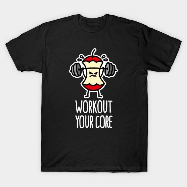 Workout your core powerlifting apple core deadlift T-Shirt by LaundryFactory